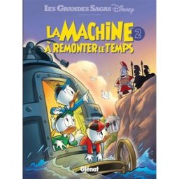La machine à remonter le temps. Vol. 2 Walt Disney company Glénat