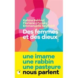 Des femmes et des dieux Kahina Bahloul, Floriane Chinsky, Emmanuelle Carrière-Seyboldt Collection Proche