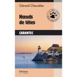 Le chat Catia mène l'enquête. Noeuds de têtes : Carantec Gérard Chevalier Ed. du Palémon