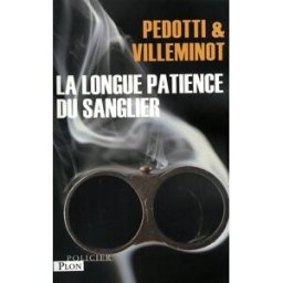 La longue patience du sanglier Christine Pedotti, Vincent Villeminot Plon