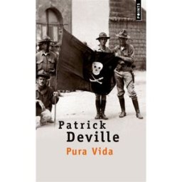 Pura vida : vie & mort de William Walker Patrick Deville Points