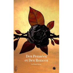 Des Pensées et Des Ronces la Rose Noire Panthéon
