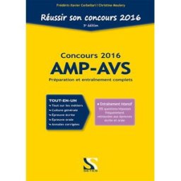 Réussir son concours d'entrée AMP-AVS 2016 : préparation et entraînement complets Frédéric-Xavier Corbellari, Christine Moulery Setes