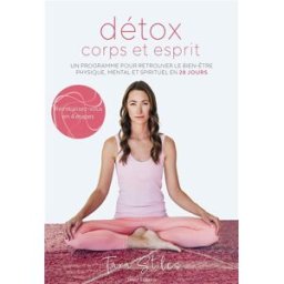 Détox corps et esprit : un programme pour retrouver le bien-être physique, mental et spirituel en 28 Tara Stiles Talent Sport