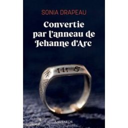 Convertie par l'anneau de Jehanne d'Arc Sonia Drapeau Salvator