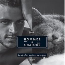 Des hommes & des chatons : 2019 : le calendrier aussi sexy que mignon gatuingt, marie-eva Hachette Pratique