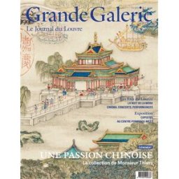 Grande Galerie, le journal du Louvre, n° 71. Une passion chinoise : la collection de monsieur Thiers Collectif Beaux-arts éditions