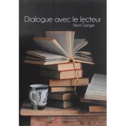 Dialogue avec le lecteur Henri Granger Editions L.C