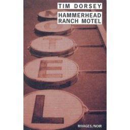 Hammerhead ranch motel Tim Dorsey Rivages