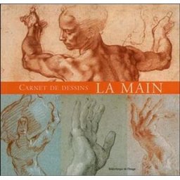 La main : carnet de dessins. The hand : sketch book. Die Hand : Skizzenheft Jean-Christophe Bailly Bibliothèque de l'image