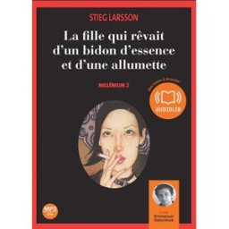 Millénium. Vol. 2. La fille qui rêvait d'un bidon d'essence et d'une allumette Stieg Larsson Audiolib