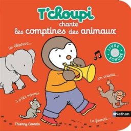 T'choupi chante les comptines des animaux Thierry Courtin Nathan Jeunesse