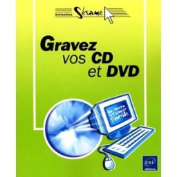 Gravez vos CD et DVD piers, olivier ENI