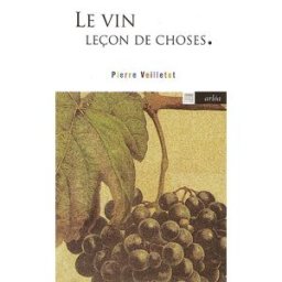 Le vin, leçon de choses Pierre Veilletet Arléa