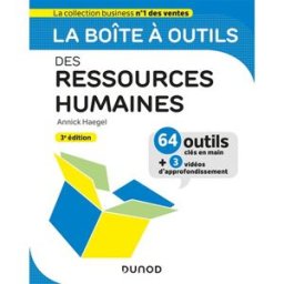 La boîte à outils des ressources humaines : 64 outils clés en main + 3 vidéos d'approfondissement Annick Cohen-Haegel Dunod