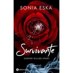 Survivante : campus killer story Sonia Eska Editions Addictives
