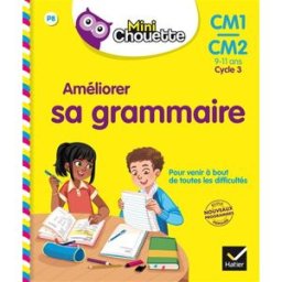 Améliorer sa grammaire, CM1-CM2, 9-11 ans, cycle 3 : nouveaux programmes école primaire Lou Lecacheur, Valérie Marienval, Jean-Jacques Rodes Hatier
