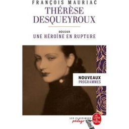 Thérèse Desqueyroux : nouveaux programmes François Mauriac Le Livre de poche
