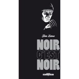 Noir c'est noir Tim Lane Delcourt