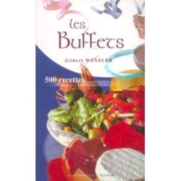 Les buffets : 500 recettes Gilbert Wenzler Ouest-France