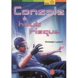 Console à haut risque Christophe Lambert Hachette Jeunesse