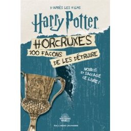 Horcruxes, 100 façons de les détruire : d'après les films Harry Potter collectif, sophie lecoq Gallimard-Jeunesse