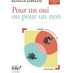Pour un oui ou pour un non : programme du bac : parcours théâtre et dispute, 1982 Nathalie Sarraute Gallimard
