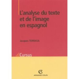 L'analyse du texte et de l'image en espagnol Jacques Terrasa Armand Colin