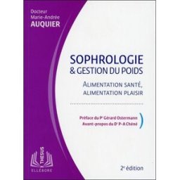 sophrologie & gestion du poids - alimentation santé, alimentation plaisir dr. marie-andrée auquier ellebore editions