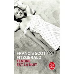 Tendre est la nuit Francis Scott Fitzgerald Le Livre de poche