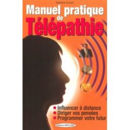 Manuel pratique de télépathie Stéphane Crussol Exclusif