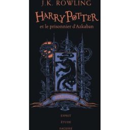 Harry Potter. Vol. 3. Harry Potter et le prisonnier d'Azkaban : Serdaigle : esprit, étude, sagesse J.K. Rowling Gallimard-Jeunesse
