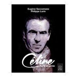 Céline : paria et génie Eugène Saccomano Ed. de Paris-Max Chaleil