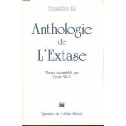 Question de, n° 77. Anthologie de l'extase weil, pierre Albin Michel