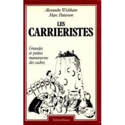 les carrièristes : les grandes manoeuvres des cadres collectif editions ramsay