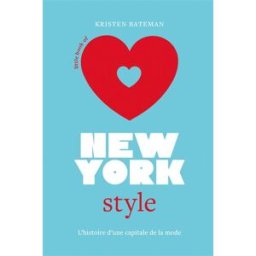 Little book of New York style : l'histoire d'une capitale de la mode Kristen Bateman Place des Victoires