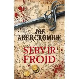 Servir froid Joe Abercrombie Bragelonne