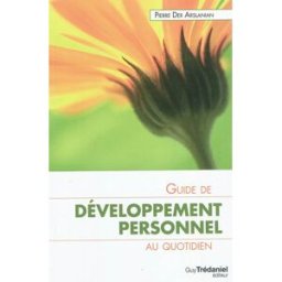 Guide de développement personnel au quotidien Pierre Der Arslanian G. Trédaniel