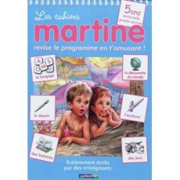 Les cahiers Martine : révise le programme en t'amusant !. 5 ans, maternelle grande section Delahaye, Gilbert Casterman