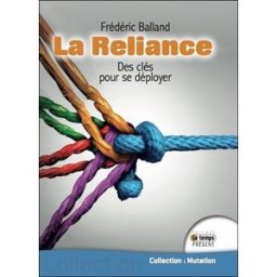 La reliance : des clés pour se déployer Frédéric Balland Temps présent