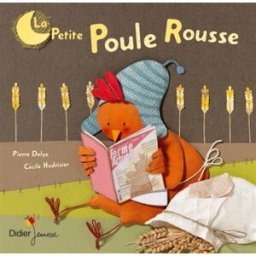 La petite poule rousse Pierre Delye, Cécile Hudrisier Didier Jeunesse