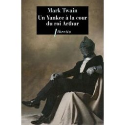 Un Yankee à la cour du roi Arthur Mark Twain Libretto