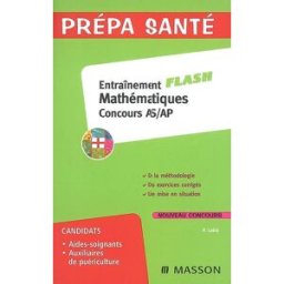 Entraînement flash mathématiques concours AS-AP Patrick Labis Elsevier Masson