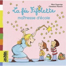 La fée Fifolette maîtresse d'école Mimi Zagarriga, Christiane Hansen Bayard Jeunesse