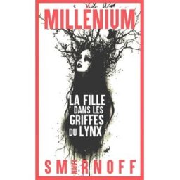 Millénium 8 - La Fille dans les griffes du lynx: Millénium 8 Smirnoff, Karin Actes Sud