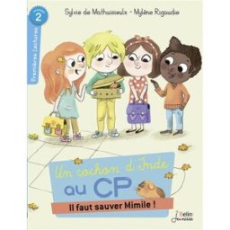 Un cochon d'Inde au CP. Vol. 1. Il faut sauver Mimile ! Sylvie de Mathuisieulx Belin jeunesse