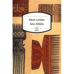 Terre d'ébène Albert Londres Serpent à Plumes