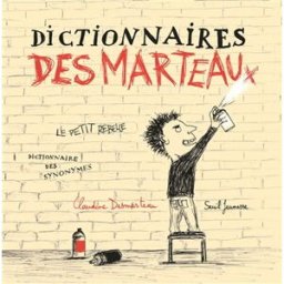 Dictionnaire des marteaux Claudine Desmarteau Seuil Jeunesse
