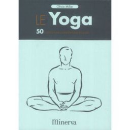 Le yoga : 50 cartes pour s'exercer tous les jours Olivia H. Miller Minerva