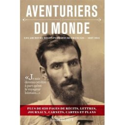 Aventuriers du monde : les archives des explorateurs français, 1827-1914 fournié, pierre l'Iconoclaste